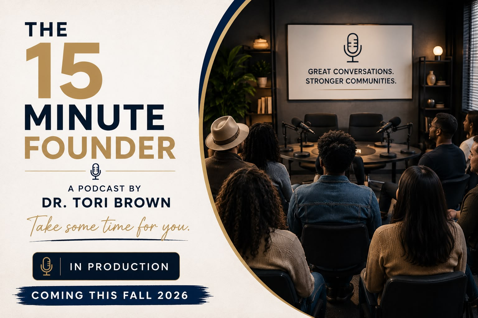 The 15 Minute Founder Podcast, a podcast by Dr. Tori Brown, coming Fall 2026